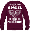 Asked God For An Angel, He Sent Me My 2 Daughters Sweatshirt