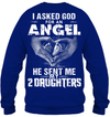 Asked God For An Angel, He Sent Me My 2 Daughters Sweatshirt