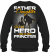 Father and Daughter - He is Her Hero - She is His Princess Sweatshirt