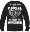 Asked God For An Angel, He Sent Me My 2 Daughters Sweatshirt