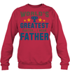 World's Greatest Father Sweatshirt