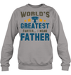 World's Greatest Father Sweatshirt