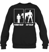 Funny Your Dad and My Dad Sweatshirt