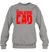 Funny The Walking Dad Sweatshirt