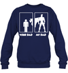 Funny Your Dad and My Dad Sweatshirt