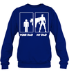 Funny Your Dad and My Dad Sweatshirt