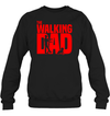 Funny The Walking Dad Sweatshirt