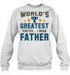World's Greatest Father Sweatshirt