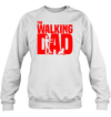 Funny The Walking Dad Sweatshirt