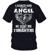 Asked God For An Angel, He Sent Me My 2 Daughters T-Shirt