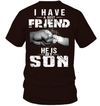 I Have A Best Friend, He Is My Son T-Shirt