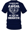 Asked God For An Angel. He Sent Me My Daughter T-Shirt