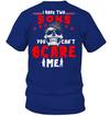I Have 2 Sons You Can't Scare Me T-Shirt