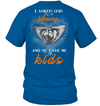 I Asked God For A Blessing And He Gave Me My Kids T-Shirt