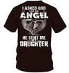 Asked God For An Angel. He Sent Me My Daughter T-Shirt
