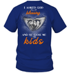 I Asked God For A Blessing And He Gave Me My Kids T-Shirt