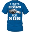 I Have A Best Friend, He Is My Son T-Shirt