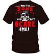 I Have 2 Sons You Can't Scare Me T-Shirt