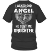 Asked God For An Angel. He Sent Me My Daughter T-Shirt
