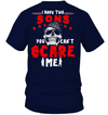 I Have 2 Sons You Can't Scare Me T-Shirt
