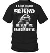 God Sent Me My Granddaughter T-Shirt