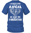 Asked God For An Angel, He Sent Me My 2 Daughters T-Shirt