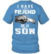 I Have A Best Friend, He Is My Son T-Shirt