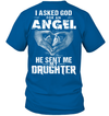 Asked God For An Angel. He Sent Me My Daughter T-Shirt