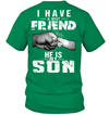 I Have A Best Friend, He Is My Son T-Shirt