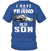 I Have A Best Friend, He Is My Son T-Shirt
