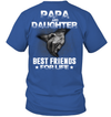 Papa And Daughter - Best Friend For Life T-Shirt