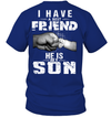 I Have A Best Friend, He Is My Son T-Shirt