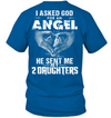Asked God For An Angel, He Sent Me My 2 Daughters T-Shirt