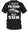 I Have A Best Friend, He Is My Son T-Shirt