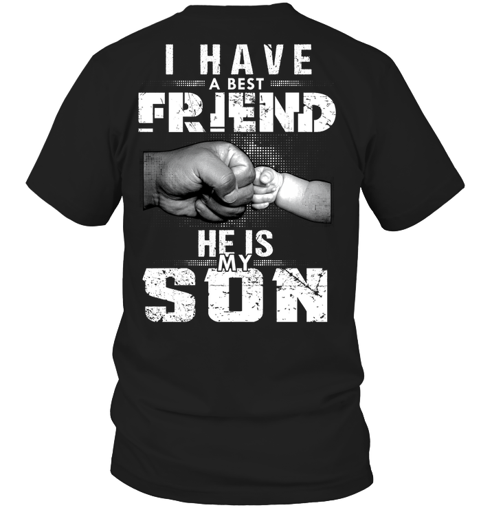 I Have A Best Friend, He Is My Son T-Shirt