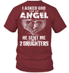 Asked God For An Angel, He Sent Me My 2 Daughters T-Shirt