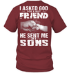 I Asked God For A Best Friend He Sent Me My Sons T-Shirt