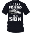I Have A Best Friend, He Is My Son T-Shirt