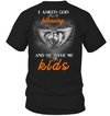 I Asked God For A Blessing And He Gave Me My Kids T-Shirt