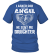 Asked God For An Angel. He Sent Me My Daughter T-Shirt