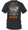 I Asked God For A Blessing And He Gave Me My Kids T-Shirt