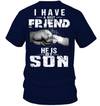 I Have A Best Friend, He Is My Son T-Shirt