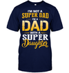 I'm Not A Super Dad, I'm A Dad With A Super Daughter T-Shirt