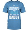 There's This Boy Who Stole My Heart, He Calls Me Daddy T-Shirt