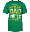 I'm Not A Super Dad, I'm A Dad With A Super Daughter T-Shirt