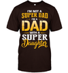 I'm Not A Super Dad, I'm A Dad With A Super Daughter T-Shirt