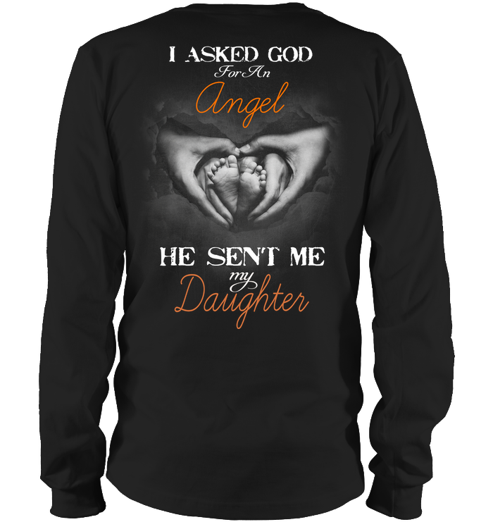 Asked God For An Angel He Sent Me My Daughter Sweatshirt