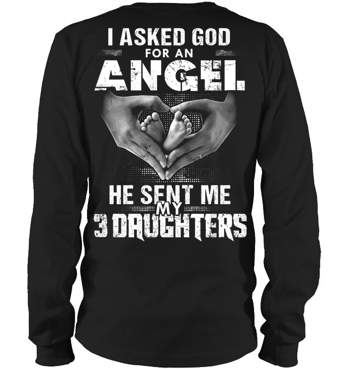 Asked God For An Angel, He Sent Me My 3 Daughters Sweatshirt