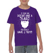 If Your Dad Doesnt Have A Beard, You Really Have 2 Moms Kid Apparel