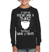 If Your Dad Doesnt Have A Beard, You Really Have 2 Moms Kid Apparel